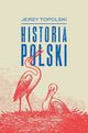 Historia Polski, Topolski Jerzy
