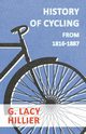 History Of Cycling - From 1816-1887, Hillier G. Lacy