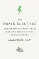 THE BRAIN ELECTRIC, Gay Malcolm