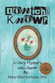 Dontcha Know?, Erickson PhD Mary Ellen