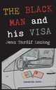 The Black Man and His Visa, Lonkog Jean Tardif