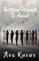 Thirteen Friends To Avoid, Knows Ava