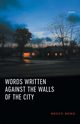 Words Written Against the Walls of the City, Bond Bruce