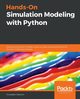Hands-On Simulation Modeling with Python, Ciaburro Giuseppe