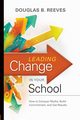 Leading Change in Your School, Reeves Douglas B