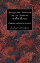 Spurgeon's Sermons on the Sermon on the Mount, Spurgeon Charles H.