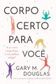 Corpo Certo Para Voc? (Portuguese), Douglas Gary M.