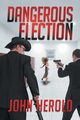 Dangerous Election, John Herold
