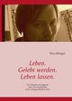 Leben. Gelebt werden. Leben lassen., Klinger Nico