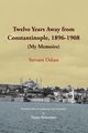 Twelve Years Away from Constantinople, Odian Yervant