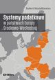 Systemy podatkowe w pastwach Europy rodkowo-Wschodniej, Musiakiewicz Robert