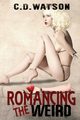 Romancing the Weird, Watson C. D.
