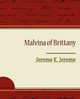 Malvina of Brittany, Jerome Jerome K.