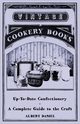 Up-To-Date Confectionery - A Complete Guide to the Craft, Daniel Albert