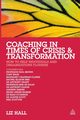 Coaching in Times of Crisis and Transformation, Hall Liz