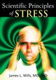 Scientific Principles of Stress, Mills James L.
