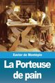 La Porteuse de pain, de Montpin Xavier