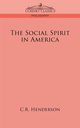 The Social Spirit in America, Henderson C. R.