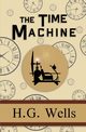 The Time Machine - the Original 1895 Classic (Reader's Library Classics), Wells H. G.