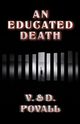AN EDUCATED DEATH, POVALL V. & D.