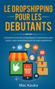 Le dropshipping pour les dbutants, Kauka Mac