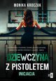 Dziewczyna z pistoletem Inicjacja, Kroczak Monika