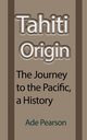 Tahiti Origin, Pearson Ade