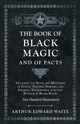 The Book of Black Magic and of Pacts;Including the Rites and Mysteries of Goetic Theurgy, Sorcery, and Infernal Necromancy, also the Rituals of Black Magic, Waite Arthur Edward