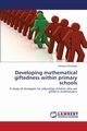 Developing mathematical giftedness within primary schools, Dimitriadis Christos