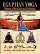 Egyptian Yoga Postures of the GOds and Goddesses, Ashby Muata