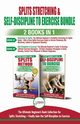 Splits Stretching & Self-Discipline To Exercise - 2 Books in 1 Bundle, Masterson Freddie