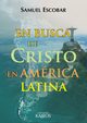 En busca de Cristo en Amrica Latina, Escobar Samuel