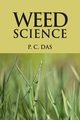 Weed Science, Das P. C.