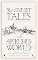 Blackfeet Tales from Apikuni's World, Schultz James  Willard