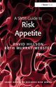 A Short Guide to Risk Appetite, Hillson David