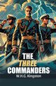 The Three Commanders, Kingston W.H.G.