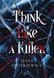 Think Like a Killer, witkiewicz Julia