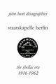 Staatskapelle Berlin. the Shellac Era 1916-1962., Hunt John