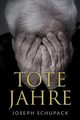 Tote Jahre, Schupack Joseph