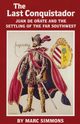 The Last Conquistador, Simmons Marc
