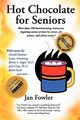 Hot Chocolate for Seniors, Fowler Jan