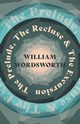 The Prelude, The Recluse & The Excursion, Wordsworth William