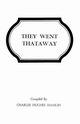 They Went Thataway. Three Volumes in One, Hamlin Charles Hughes