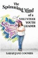 The Spinning Mind of a Volunteer Youth Leader, Coombs Sarah Jane
