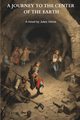 A Journey to the Center of the Earth (Annotated), Verne Jules