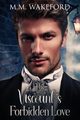 The Viscount's Forbidden Love, Wakeford M.M.