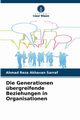 Die Generationen bergreifende Beziehungen in Organisationen, Akhavan Sarraf Ahmad Reza