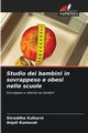 Studio dei bambini in sovrappeso e obesi nelle scuole, Kulkarni Shraddha