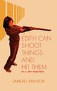 Edith Can Shoot Things and Hit Them, Pamatmat A. Rey