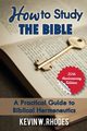 How To Study The Bible, Rhodes Kevin W